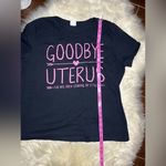 Goodbye Uterus She Was Kinda Cramping My Style Hysterectomy Tee sz XL Black Photo 4