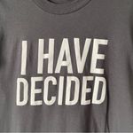 American Apparel  | Charcoal Gray I HAVE DECIDED Graphic Tee Sz XS Photo 1