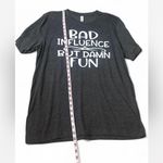 Bella Canvas “Bad Influence‎ But Damn Fun” Short Sleeve Graphic Tee Photo 7