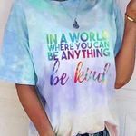 "IN A WORLD WHERE YOU CAN BE ANYTHING BE KIND" TEE LARGE 12 Photo 1