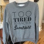 Wound Up Too Tired to Function Sweatshirt Comfy Lightweight Gray New Photo 2