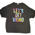 “LETS GET WEIRD” 2x Shirt Black Photo 0