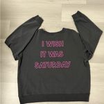 Wildfox  “I Wish It Was‎ Saturday” Sweatshirt Size Large Photo 3