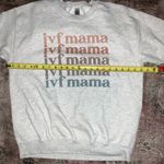 IVF Mama Gray Sweatshirt medium Photo 5