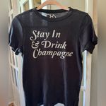 Chaser NWT  stay in and drink champagne tee. Photo 6