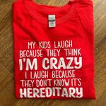 Gildan Tee Shirt My Kids Laugh- Hereditary Photo 0
