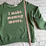 Luca + Grae I Make Mommy Moves Sweatshirt Top  Medium Comfy Loungewear
Small flaw Photo 3