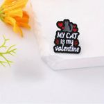 Adorable Sweet Cat Theme My Cat Is My Valentine Design Exquisite Alloy Lapel Pin Black Photo 4