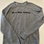 Be A‎ Nice Human Sweatshirt Size Large Gray Photo 3