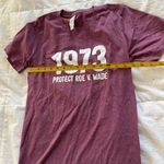 Bella Canvas Never worn: 1973 Protect Roe v. Wade size small T shirt Photo 2