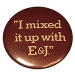 I Mixed it Up with E&J Vintage 1.5" Photo 0