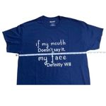Gildan If my mouth doesn’t say it my face definitely will funny adult navy blue shirt Photo 1