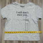 “I still don’t trust you” Crop T Photo 4