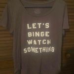 Fifth Sun Cute sheer soft tshirt “lets binge watch something” Photo 0