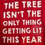 Gildan “The Tree Isn’t The Only Thing Getting Lit This Year” Christmas Sweater Photo 7