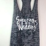 Next Level Apparel Sweating For The Wedding Gray Top XL Photo 0