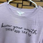 Time And Tru Lavender Know Your Worth And Add Tax Sweatshirt Size Small Purple Photo 2
