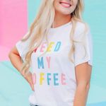 “NEED MY COFFEE” COLORFUL GRAPHIC WHITE T Photo 2