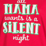 Holiday Time NWT - Christmas ALL MAMA WANTS IS A SILENT NIGHT T-Shirt. Photo 3