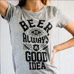 Sweet Claire “Beer is‎ Always a Good Idea” Graphic Tee Photo 1
