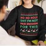 Ho ho holy sh*t I’m not paid enough for this funny chritmas long sleeve shirt m Red Size M Photo 0