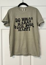 Do What Makes Your Soul Happy T-Shirt Photo 0