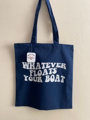 What Ever Floats Your Boat Tote Bag 