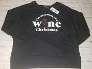 NWT Holiday sweater sweat shirt black "I'm Dreaming of a Wine Christmas" Small