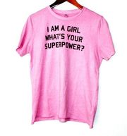 NEW  I AM A GIRL WHAT'S UR SUPERPOWER Graphic Tee