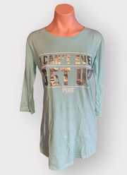 VS PINK I Can’t Even Get Up 3/4 Sleeve Women’s Small Night Gown 