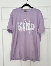 Just Be Kind Always Shirt