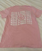 Light Pink Have a Good Day Tshirt