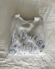 la bella vita Sweatshirt