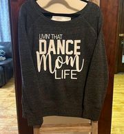 Livin That Dance Mom Life Slouchy Seeatshirt