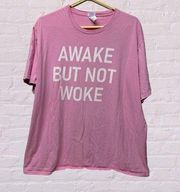 Awake but not woke pink shirt unisex XL