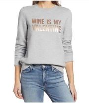 New Womens Halogen Wine is my Valentine Crewneck Humor Sweatshirt - Sz XS