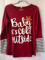 Baby It’s Cold Outside Shirt, Medium