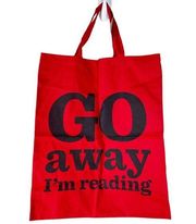 Literary Gift Company Tote Bag "Go Away I'm Reading" Red New w/ Tags Book Lovers