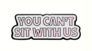 Mean Girls Enamel Pin Brooch Cartoon Pink "You Can't Sit With Us" Badges Funny