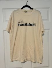 Be The Sunshine Shirt