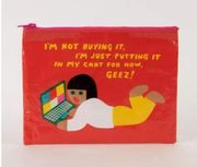 I'M NOT BUYING IT I'M JUST PUTTING IT IN MY CART FOR NOW, GEEZ! ZIPPER POUCH NWT