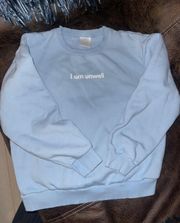 I Am Unwell Crewneck