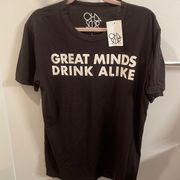 Chaser Great Minds Drink Alike tee NWT