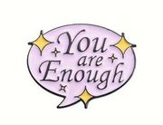"You Are Enough" Motivational Enamel Brooch Pin for Bags Clothing - Perfect Gift