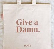 MATE the Label Give A Damn Tote Bag NEW