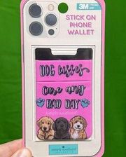 NWT Simply Southern Stick On Cell Phone Wallet “Dog Kisses Cure Any Bad Day”