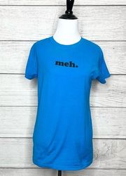 Meh. Electric Blue Funny Short Sleeve T-Shirt Women’s Size Large