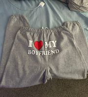 I LOVE MY BOYFRIEND sweatpants