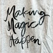 Making Magic Happen Gray Tee Sz Medium