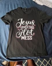 Hot Mess Jesus loves this . Small.